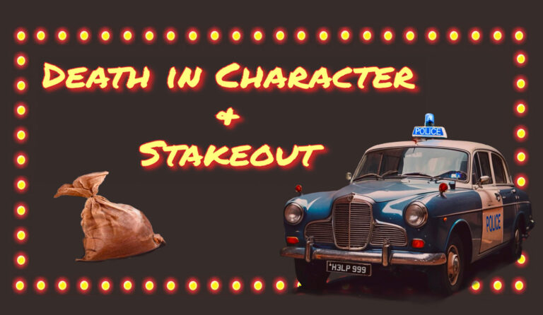 A Night of Crime Theatre – Stakeout and Death in Character